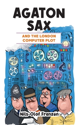 Agaton Sax and the London Computer Plot - Nils-olof Franzén