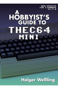 Coperta cărții 'A Hobbyist's Guide to THEC64 Mini - Holger Weßling'