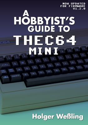 A Hobbyist's Guide to THEC64 Mini - Holger Weßling