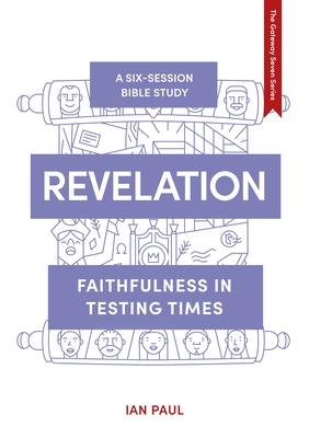 Revelation: Faithfulness in Testing Times - Ian Paul