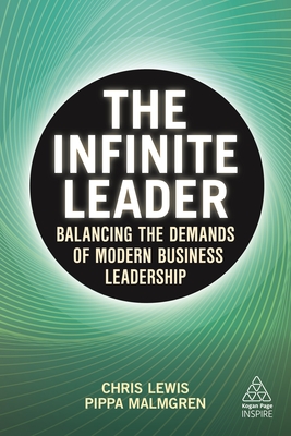The Infinite Leader: Balancing the Demands of Modern Business Leadership - Chris Lewis