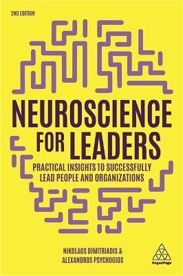 Neuroscience for Leaders: Practical Insights to Successfully Lead People and Organizations - Nikolaos Dimitriadis