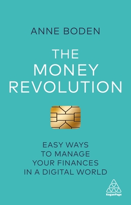 The Money Revolution: Easy Ways to Manage Your Finances in a Digital World - Anne Boden