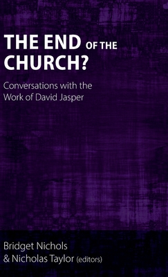 The End of the Church?: Conversations with the Work of David Jasper - Bridget Nichols