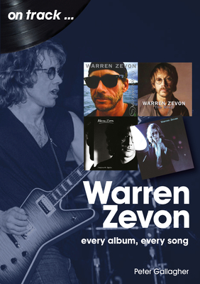 Warren Zevon: Every Album Every Song - Peter Gallagher