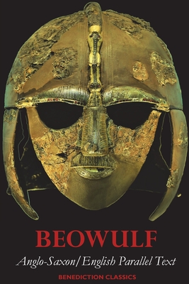 Beowulf: Anglo-Saxon English Parallel Text - Anonymous