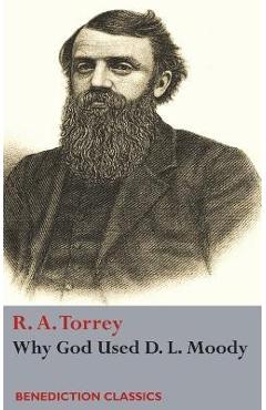 Coperta cărții 'Why God Used D. L Moody - R. A. Torrey'