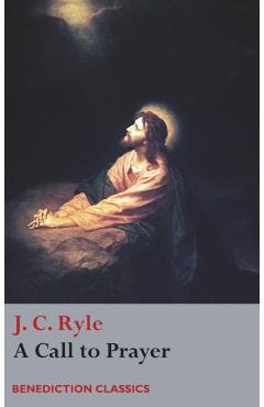 A Call to Prayer - J. C. Ryle