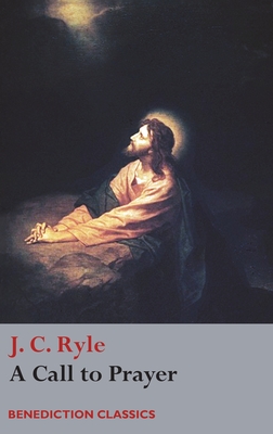 A Call to Prayer - J. C. Ryle