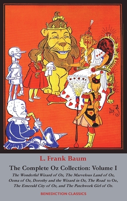 The Complete Wizard of Oz Collection: Volume I - L. Frank Baum