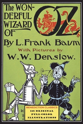 The Wonderful Wizard of Oz: (With 148 original full-color illustrations) - L. Frank Baum