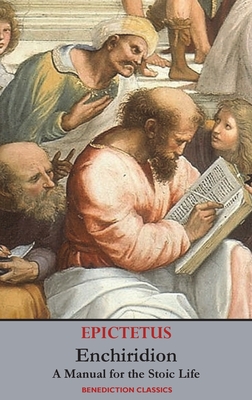 Enchiridion: A Manual for the Stoic Life - Epictetus