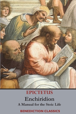 Enchiridion: A Manual for the Stoic Life - Epictetus
