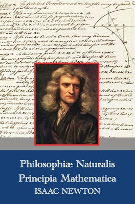 Philosophiae Naturalis Principia Mathematica (Latin,1687) - Isaac Newton