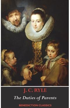 Poza produsului The Duties of Parents - J. C. Ryle