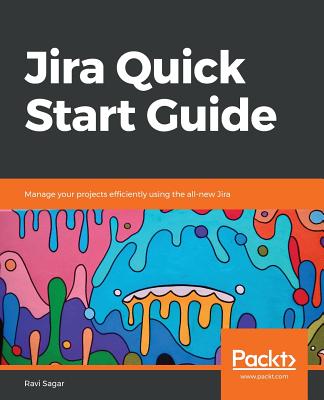 Jira Quick Start Guide - Ravi Sagar