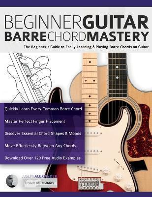 Beginner Guitar Barre Chord Mastery - Joseph Alexander