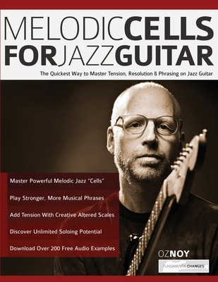 Melodic Cells for Jazz Guitar - Oz Noy