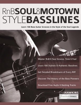 RnB, Soul & Motown Style Basslines: Learn 100 Bass Guitar Grooves in the Style of the Soul Legends - Dan Hawkins