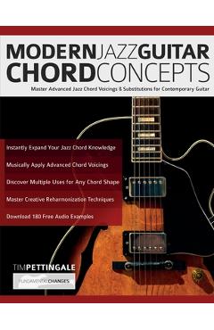 Coperta cărții 'Modern Jazz Guitar Chord Concepts: Master Advanced Jazz Chord Voicings & Substitutions for Contemporary Guitar - Tim'