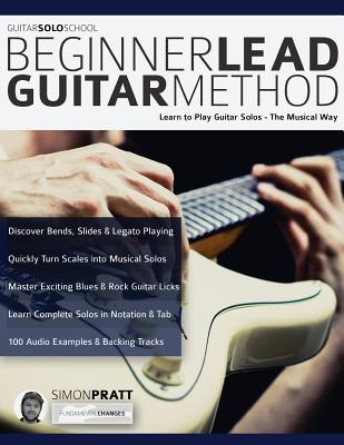 The Beginner Lead Guitar Method - Simon Pratt