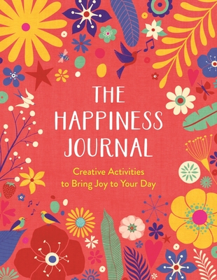 The Happiness Journal: A Creative Journal to Bring Joy to Your Day - Carole Hénaff