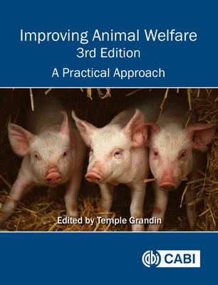 Improving Animal Welfare: A Practical Approach - Temple Grandin