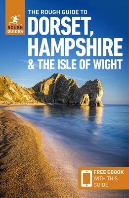 The Rough Guide to Dorset, Hampshire & the Isle of Wight (Travel Guide with Free Ebook) - Rough Guides