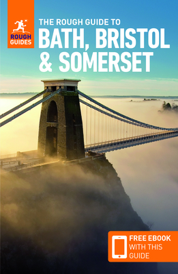 The Rough Guide to Bath, Bristol & Somerset (Travel Guide with Free Ebook) - Rough Guides