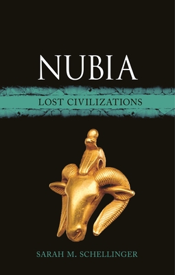 Nubia: Lost Civilizations - Sarah M. Schellinger