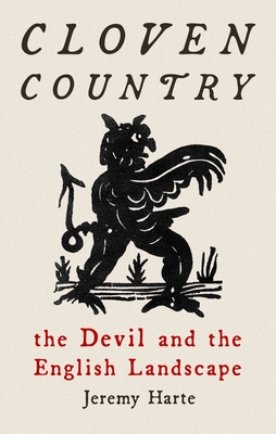 Cloven Country: The Devil and the English Landscape - Jeremy Harte