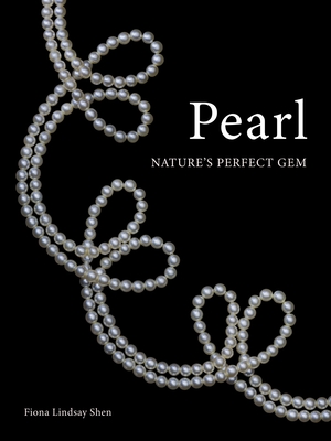 Pearl: Nature's Perfect Gem - Fiona Lindsay Shen