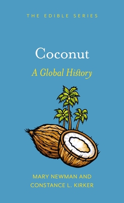 Coconut: A Global History - Mary Newman