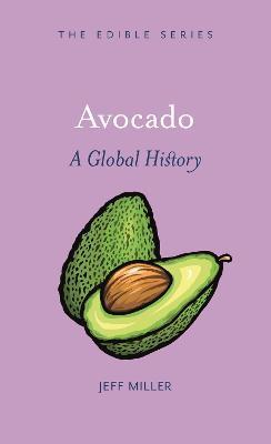 Avocado: A Global History - Jeff Miller