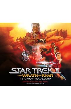 Star Trek II: The Wrath of Khan: The Making of the Classic Film - John Tenuto