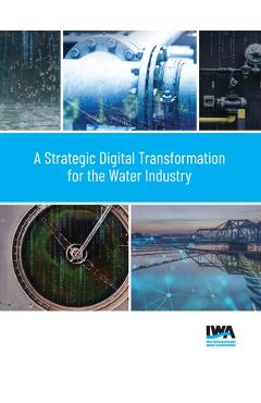 Coperta cărții 'A Strategic Digital Transformation for the Water Industry - Oliver Grievson'