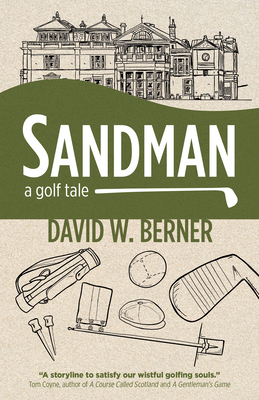 Sandman: A Golf Tale - David W. Berner