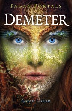 Pagan Portals - Demeter - Robin Corak