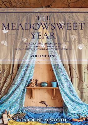 The Meadowsweet Year Volume 1 - Caroline Acworth