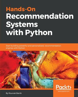 Hands-On Recommendation Systems with Python - Rounak Banik