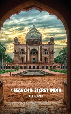 A Search in Secret India - Paul Brunton