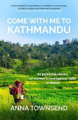 Come with Me to Kathmandu - Anna Townsend