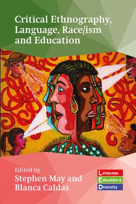 Critical Ethnography, Language, Race/Ism and Education - Stephen May