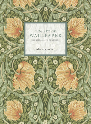 The Art of Wallpaper: Morris & Co. in Context - Mary Schoeser