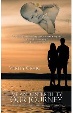 Poza produsului Ivf and Infertility, Our Journey: A True Story Of One Couple's Struggle Against The Odds' - Verity Craig