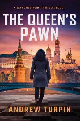 The Queen's Pawn: A Jayne Robinson Thriller, Book 4 - Andrew Turpin