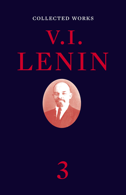Collected Works, Volume 3 - V. I. Lenin