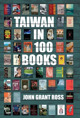 Taiwan in 100 Books - John Grant Ross