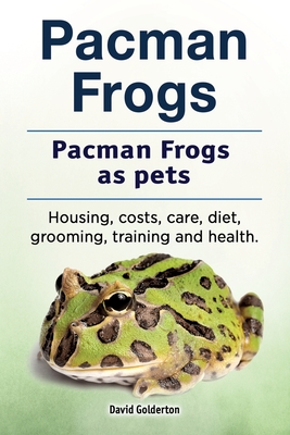 Pacman frogs. Pacman frogs as pets. Housing, costs, care, diet, grooming, training and health. - David Golderton