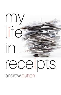 Coperta cărții 'My Life in Receipts - Andrew Dutton'